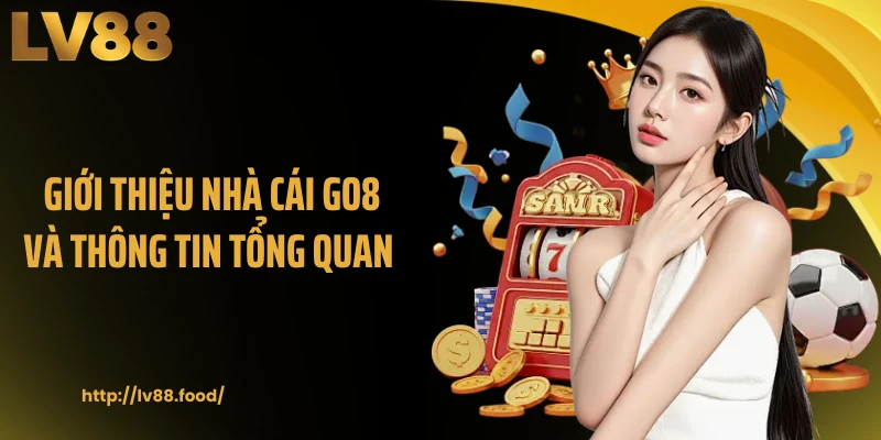 Giới thiệu nhà cái GO8 và thông tin tổng quan 