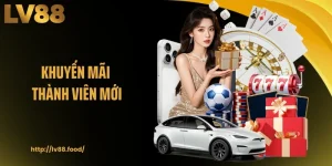 Khuyến Mãi Thành Viên Mới Tặng 18.888K Tại Nhà Cái LV88