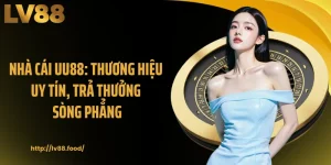 Nhà Cái UU88: Thương Hiệu Uy Tín, Trả Thưởng Sòng Phẳng